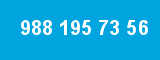 988 195 73 56